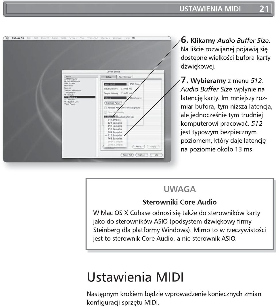 512 jest typowym bezpiecznym poziomem, który daje latencję na poziomie około 13 ms.