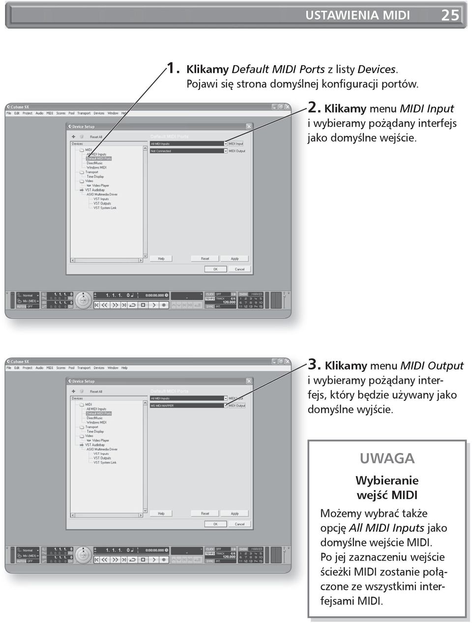 UwaGa wybieranie wejść Midi Możemy wybrać także opcję All MIDI Inputs jako domyślne wejście MIDI.