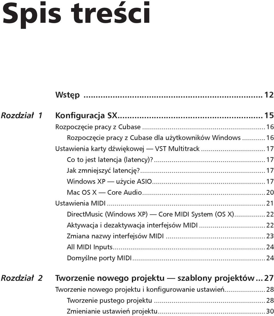 ..20 Ustawienia MIDI...21 DirectMusic (Windows XP) Core MIDI System (OS X)...22 Aktywacja i dezaktywacja interfejsów MIDI...22 Zmiana nazwy interfejsów MIDI.