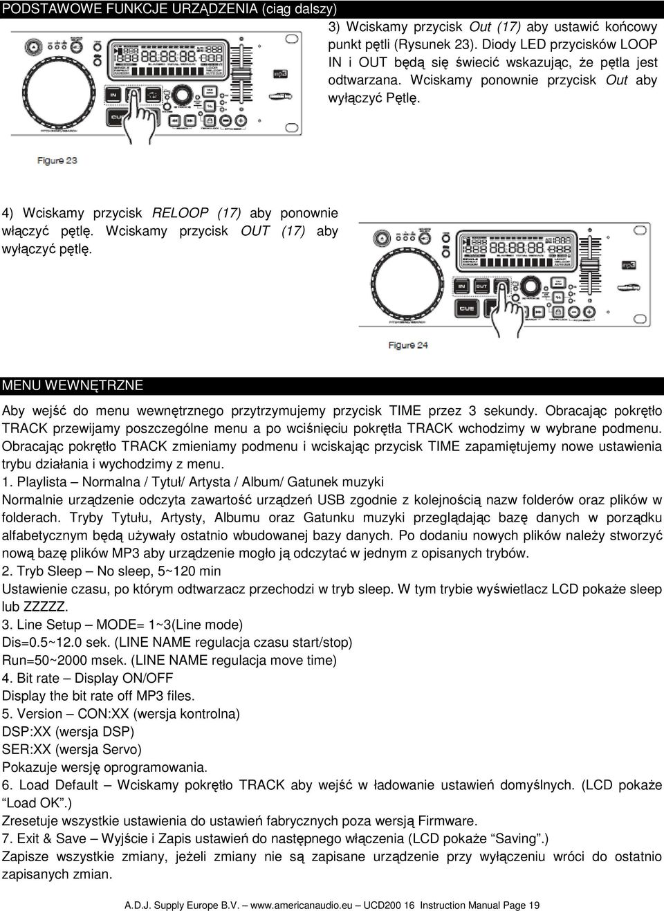 Wciskamy przycisk OUT (17) aby wyłączyć pętlę. MENU WEWNĘTRZNE Aby wejść do menu wewnętrznego przytrzymujemy przycisk TIME przez 3 sekundy.