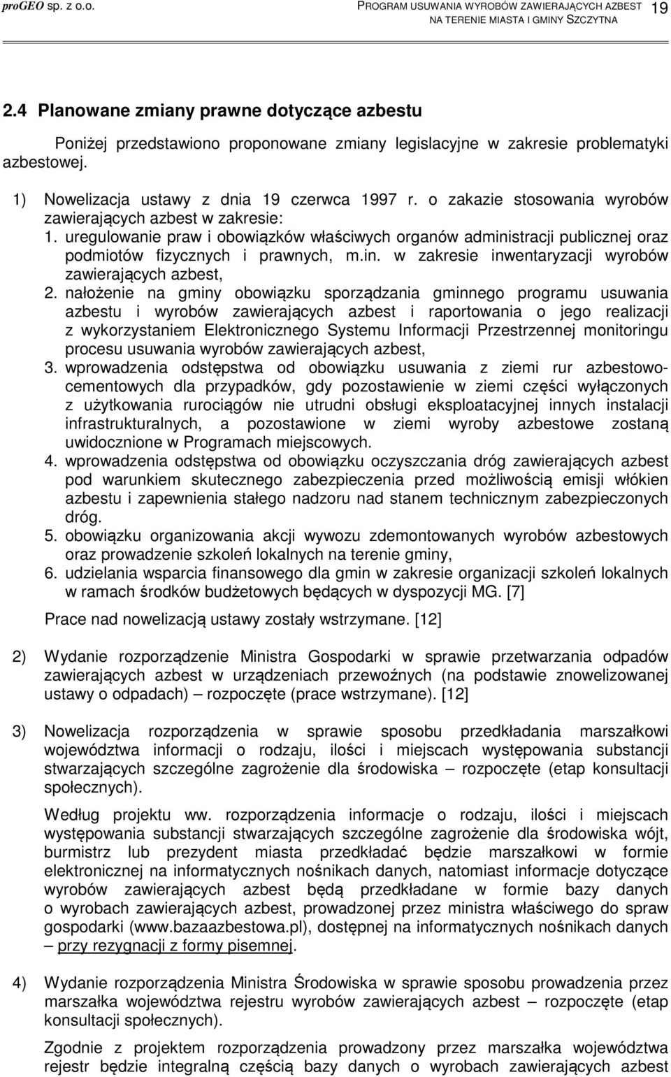 nałożenie na gminy obowiązku sporządzania gminnego programu usuwania azbestu i wyrobów zawierających azbest i raportowania o jego realizacji z wykorzystaniem Elektronicznego Systemu Informacji