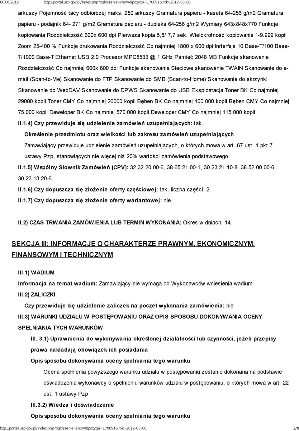 Pierwsza kopia 5,8/ 7,7 sek. Wielokrotność kopiowania 1-9.