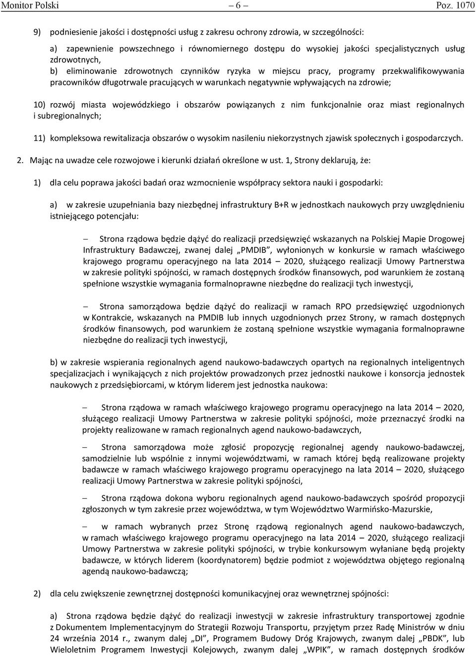 zdrowotnych, b) eliminowanie zdrowotnych czynników ryzyka w miejscu pracy, y przekwalifikowywania pracowników długotrwale pracujących w warunkach negatywnie wpływających na zdrowie; 10) rozwój miasta