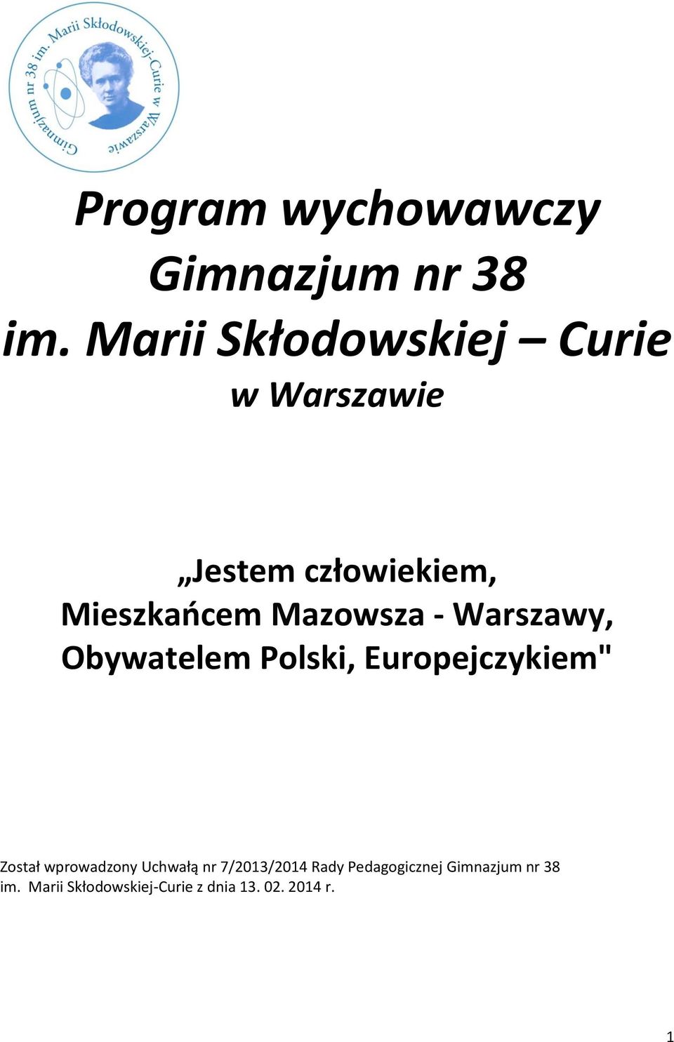 Mazowsza - Warszawy, Obywatelem Polski, Europejczykiem" Został