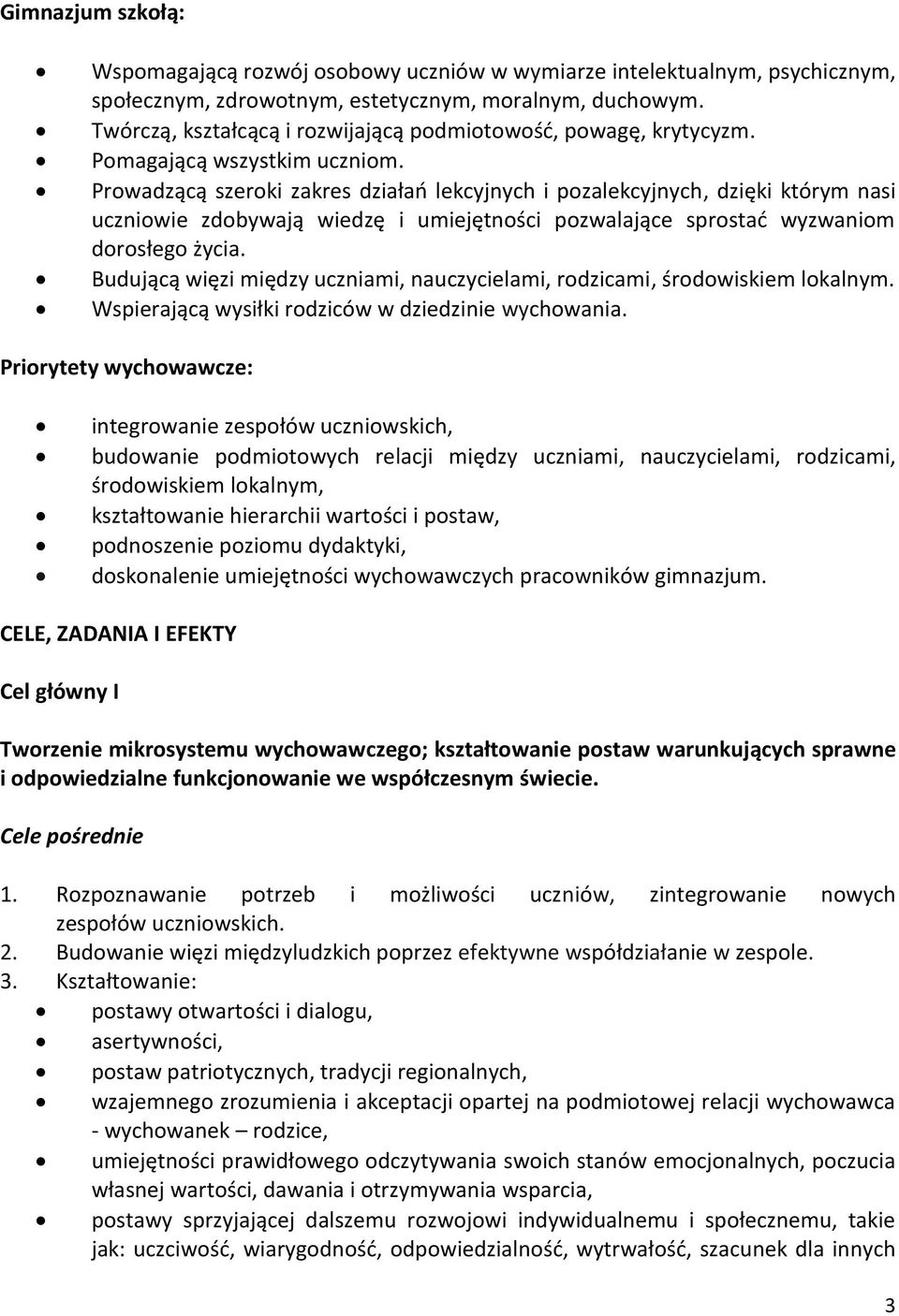 Prowadzącą szeroki zakres działań lekcyjnych i pozalekcyjnych, dzięki którym nasi uczniowie zdobywają wiedzę i umiejętności pozwalające sprostać wyzwaniom dorosłego życia.