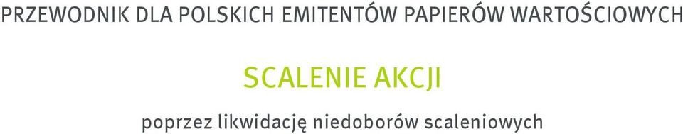 WARTOŚCIOWYCH SCALENIE AKCJI