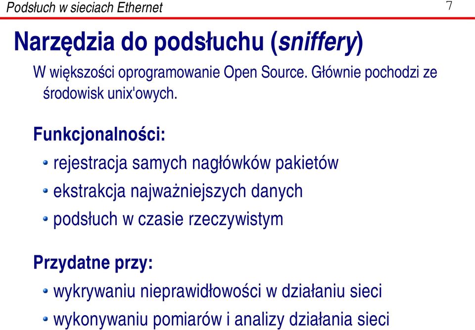 Funkcjonalności: rejestracja samych nagłówków pakietów ekstrakcja najważniejszych