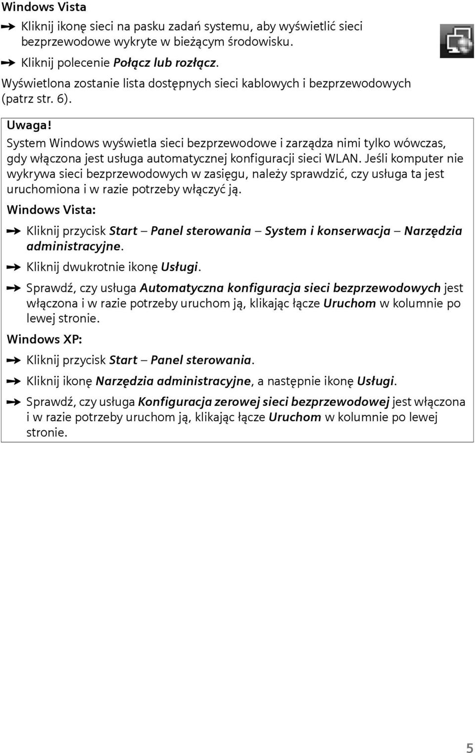 System Windows wyświetla sieci bezprzewodowe i zarządza nimi tylko wówczas, gdy włączona jest usługa automatycznej konfiguracji sieci WLAN.