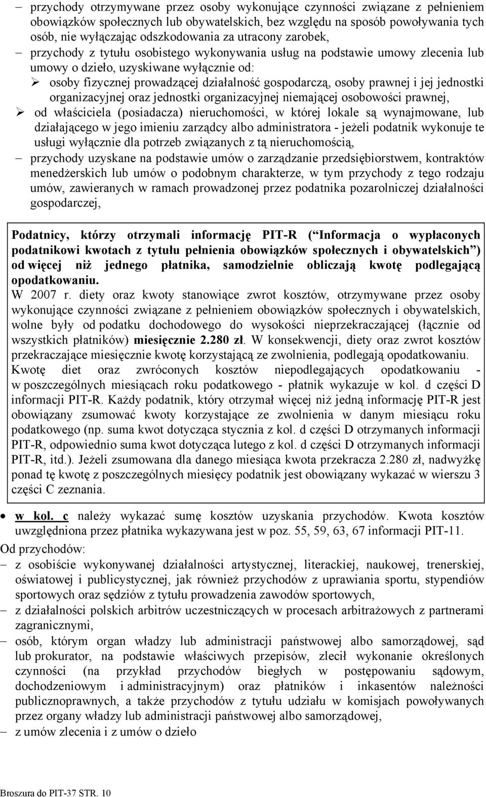 prawnej i jej jednostki organizacyjnej oraz jednostki organizacyjnej niemającej osobowości prawnej, od właściciela (posiadacza) nieruchomości, w której lokale są wynajmowane, lub działającego w jego