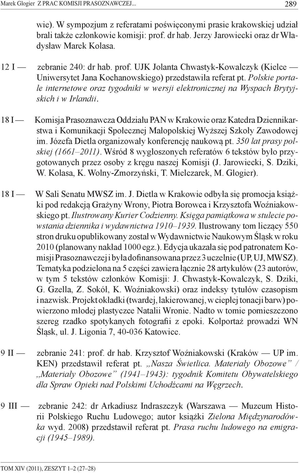 Polskie portale internetowe oraz tygodniki w wersji elektronicznej na Wyspach Brytyjskich i w Irlandii.