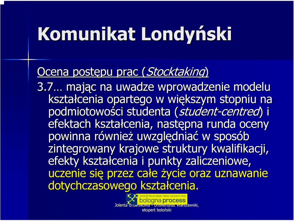 (student-centred)) i efektach kształcenia, następna runda oceny powinna równier wnież uwzględnia dniać w