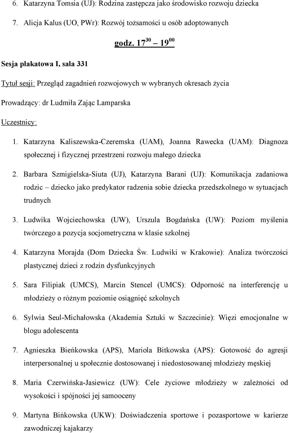 Katarzyna Kaliszewska-Czeremska (UAM), Joanna Rawecka (UAM): Diagnoza społecznej i fizycznej przestrzeni rozwoju małego dziecka 2.