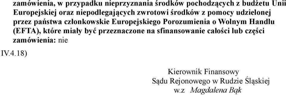 Porozumienia o Wolnym Handlu (EFTA), które miały być przeznaczone na sfinansowanie całości lub