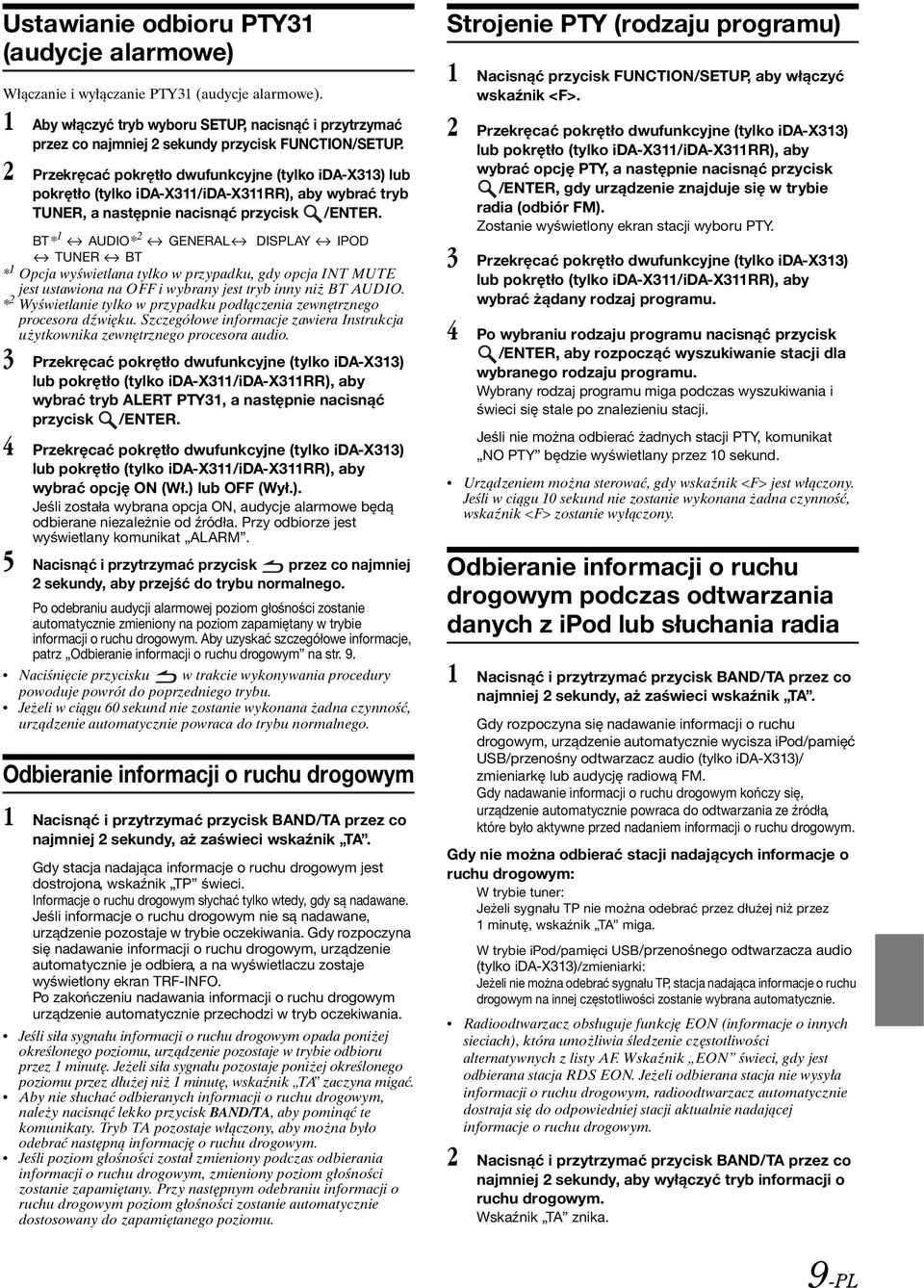 2 Przekręcać pokrętło dwufunkcyjne (tylko ida-x313) lub pokrętło (tylko ida-x311/ida-x311rr), aby wybrać tryb TUNER, a następnie nacisnąć przycisk /ENTER.