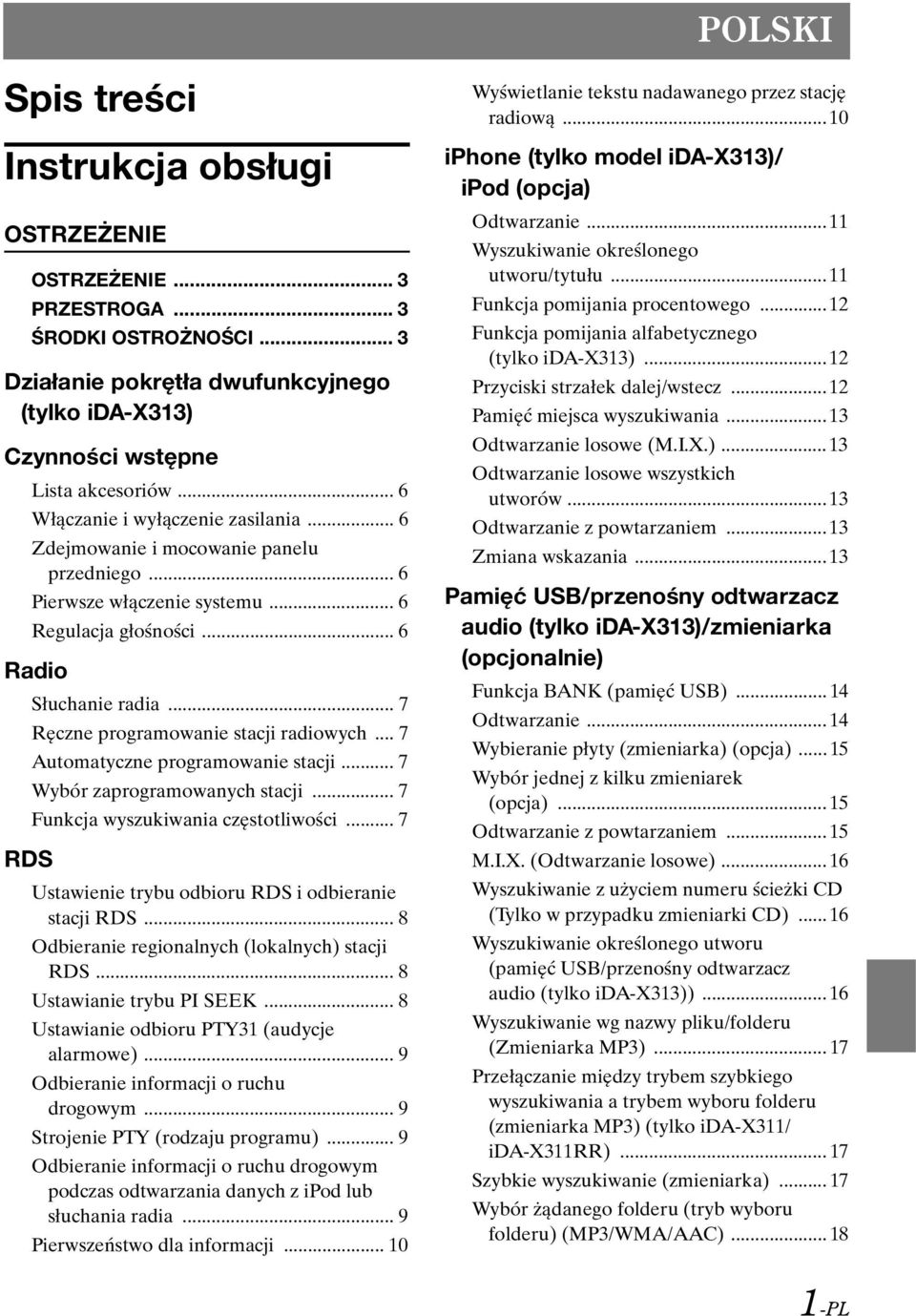 .. 7 Ręczne programowanie stacji radiowych... 7 Automatyczne programowanie stacji... 7 Wybór zaprogramowanych stacji... 7 Funkcja wyszukiwania częstotliwości.