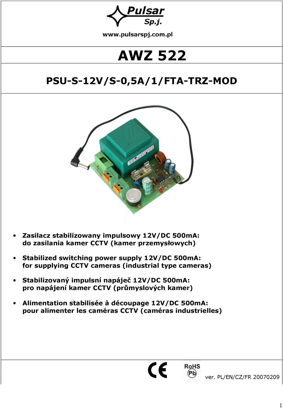 cameras) Stabilizovaný impulsní napáječ 12V/DC 500mA: pro napájení kamer CCTV (průmyslových kamer) Alimentation