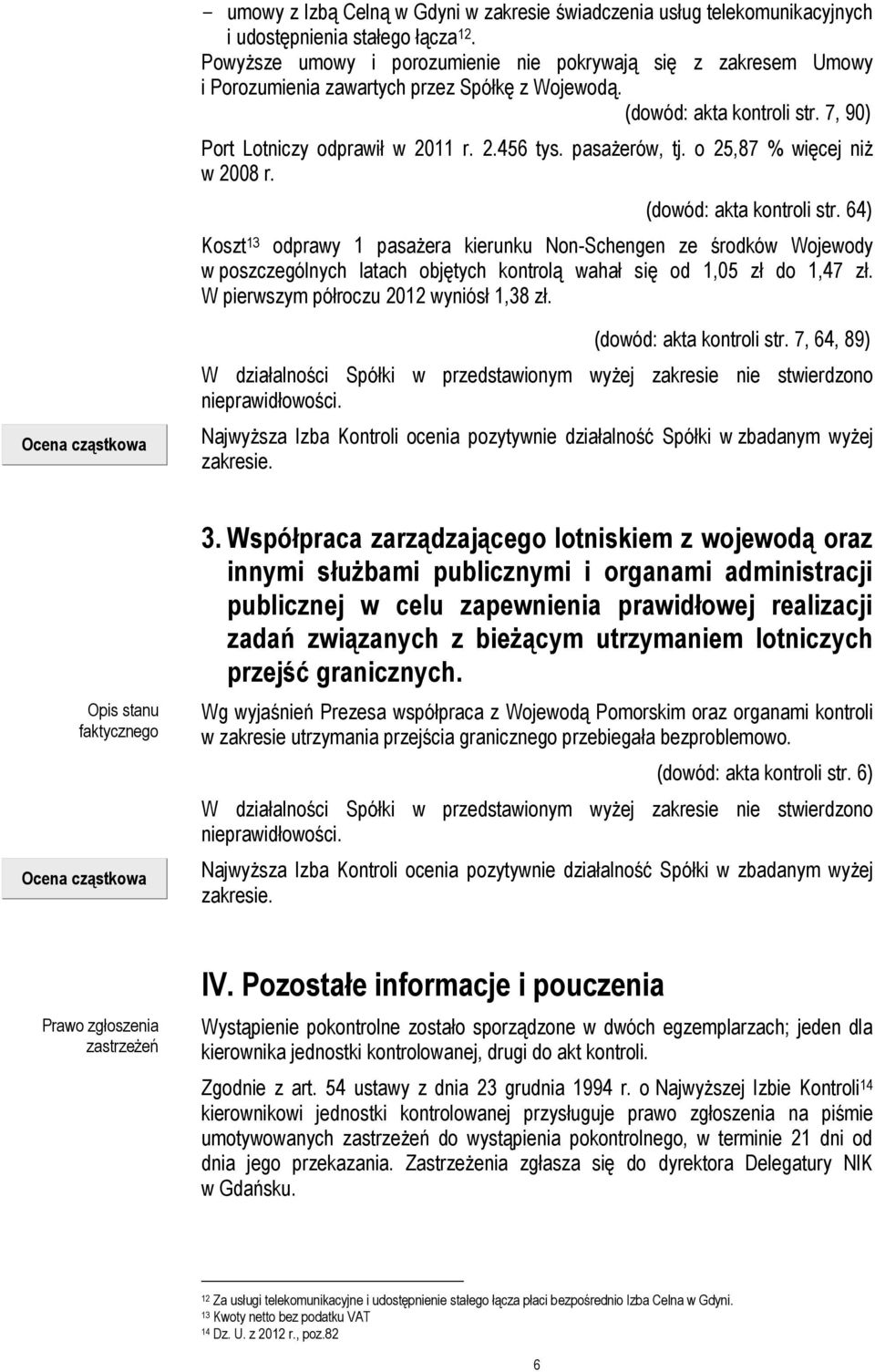 pasażerów, tj. o 25,87 % więcej niż w 2008 r. (dowód: akta kontroli str.