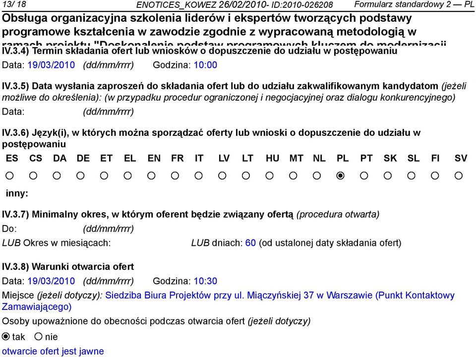 2010 (dd/mm/rrrr) Godzina: 10:00 Europejskiego Funduszu Społecznego IV.3.