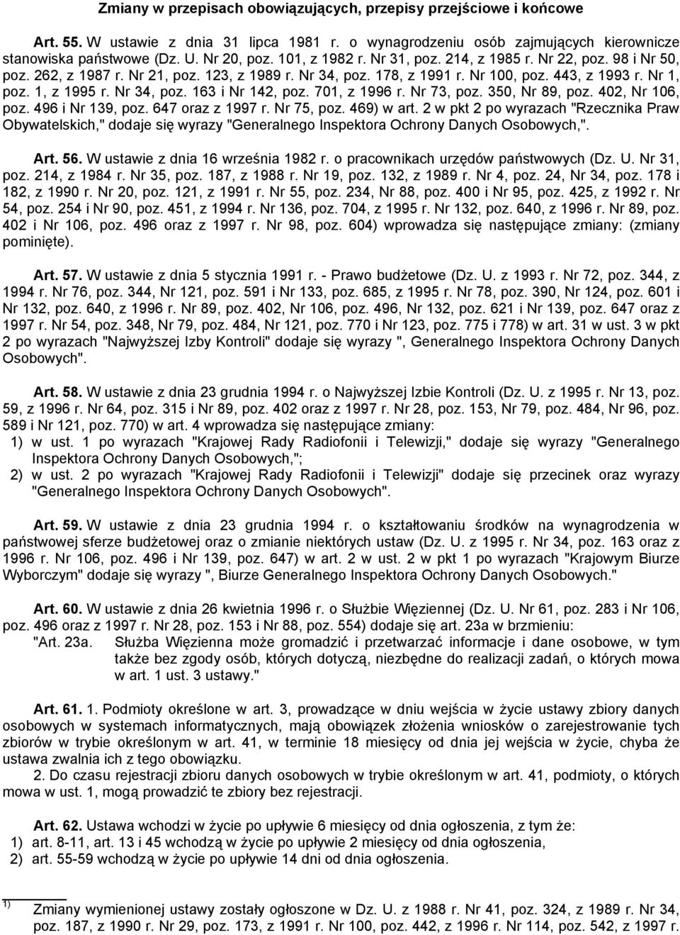 Nr 34, poz. 163 i Nr 142, poz. 701, z 1996 r. Nr 73, poz. 350, Nr 89, poz. 402, Nr 106, poz. 496 i Nr 139, poz. 647 oraz z 1997 r. Nr 75, poz. 469) w art.