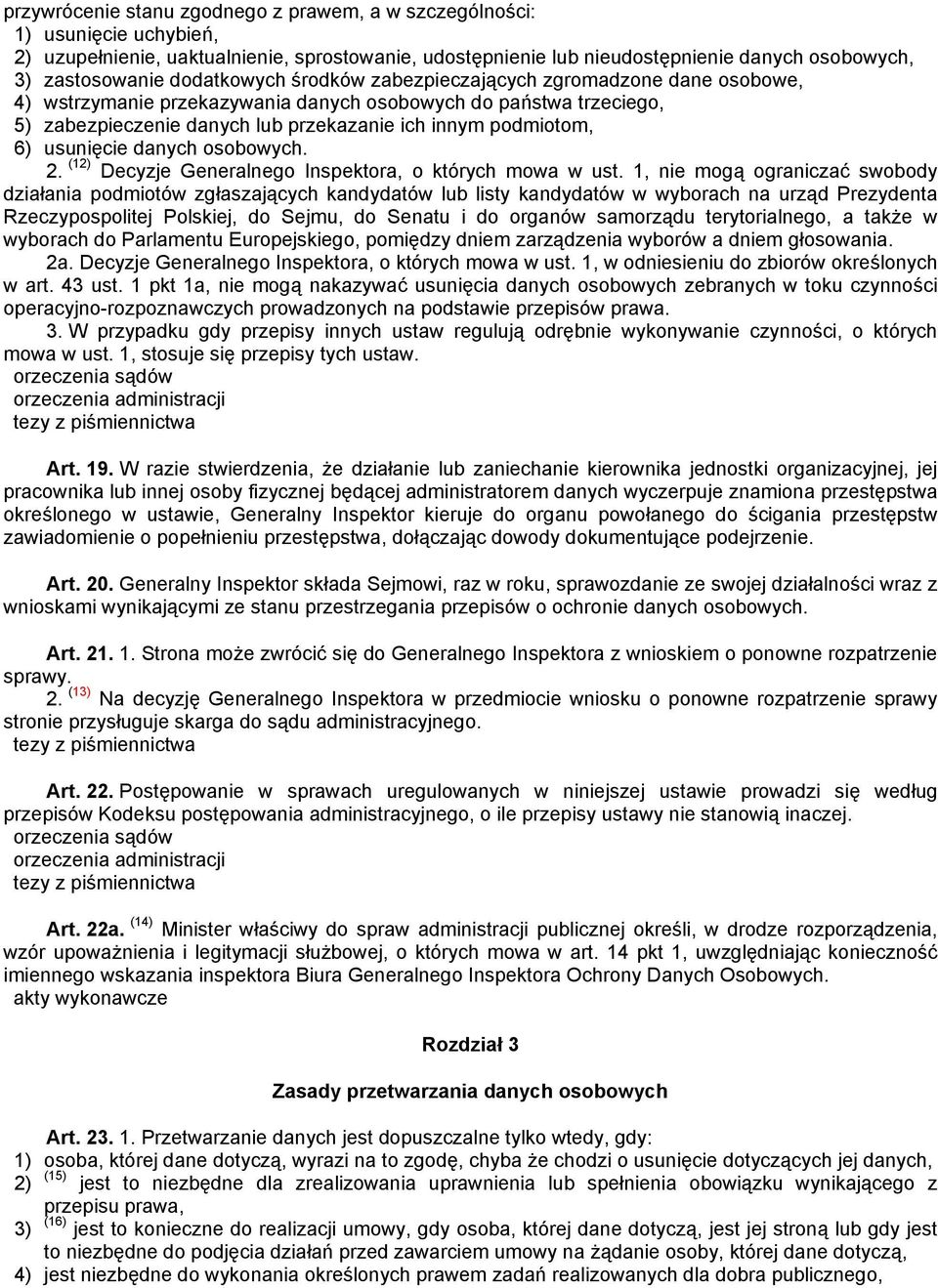 usunięcie danych osobowych. 2. (12) Decyzje Generalnego Inspektora, o których mowa w ust.