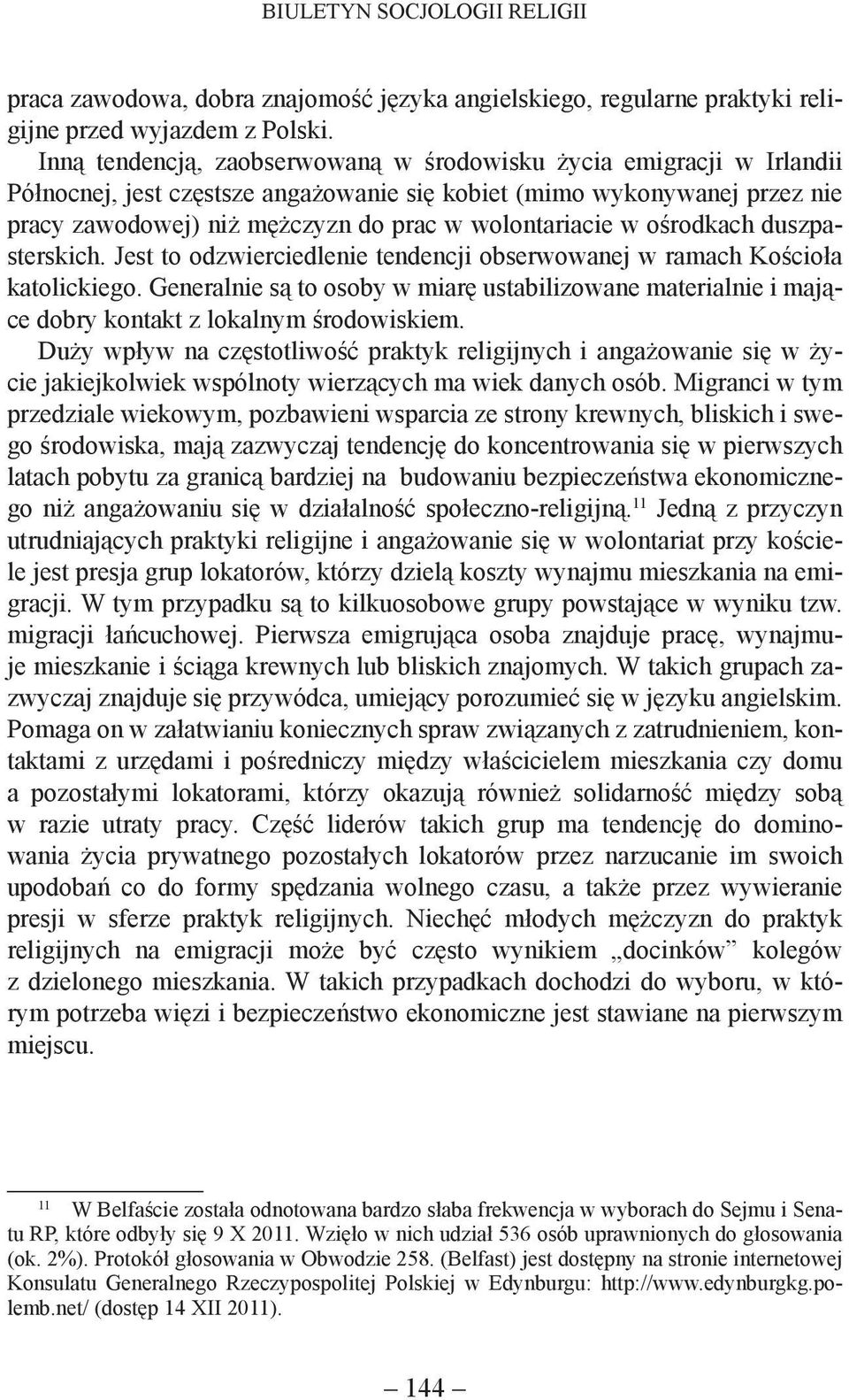 w ośrodkach duszpasterskich. Jest to odzwierciedlenie tendencji obserwowanej w ramach Kościoła katolickiego.