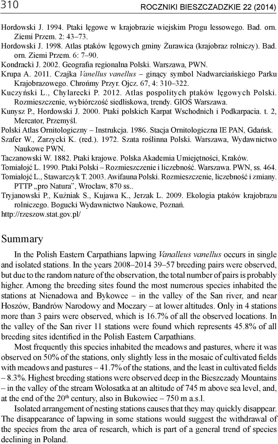 Czajka Vanellus vanellus ginący symbol Nadwarciańskiego Parku Krajobrazowego. Chrońmy Przyr. Ojcz. 67, 4: 310 322. Kuczyński L., Chylarecki P. 2012. Atlas pospolitych ptaków lęgowych Polski.