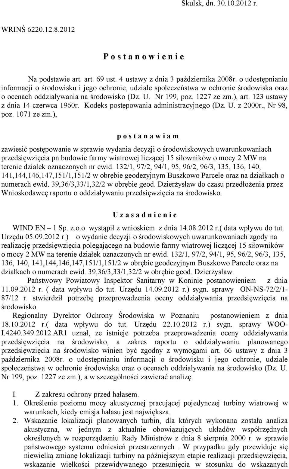 123 ustawy z dnia 14 czerwca 1960r. Kodeks postępowania administracyjnego (Dz. U. z 2000r., Nr 98, poz. 1071 ze zm.