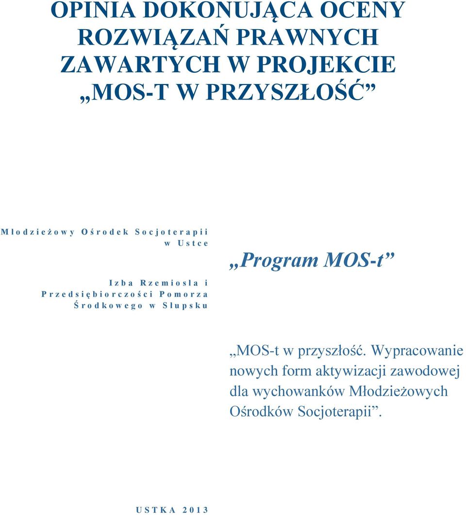 o ś c i P o m o r z a Ś r o d k o w e g o w S ł u p s k u Program MOS-t MOS-t w przyszłość.