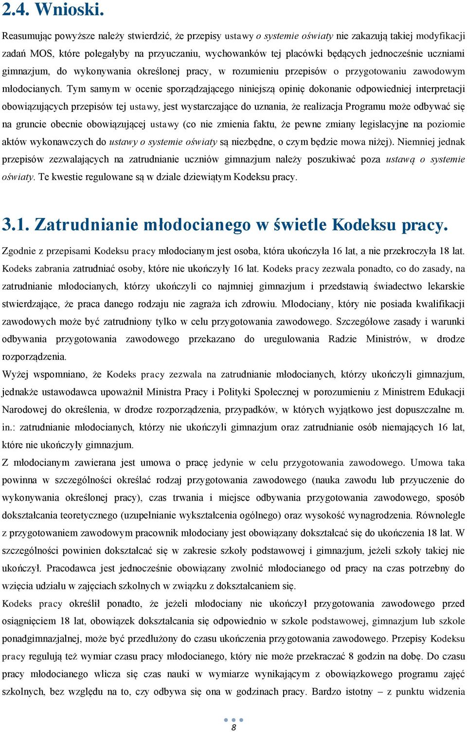 uczniami gimnazjum, do wykonywania określonej pracy, w rozumieniu przepisów o przygotowaniu zawodowym młodocianych.