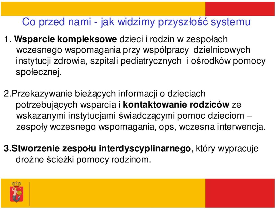 pediatrycznych i ośrodków pomocy społecznej. 2.