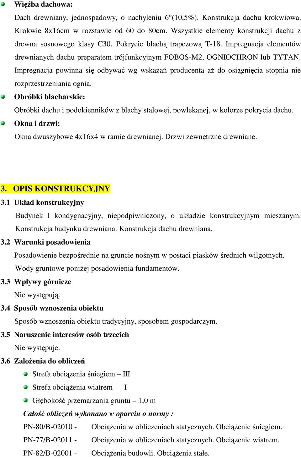 Impregnacja powinna się odbywać wg wskazań producenta aŝ do osiągnięcia stopnia nie rozprzestrzeniania ognia.