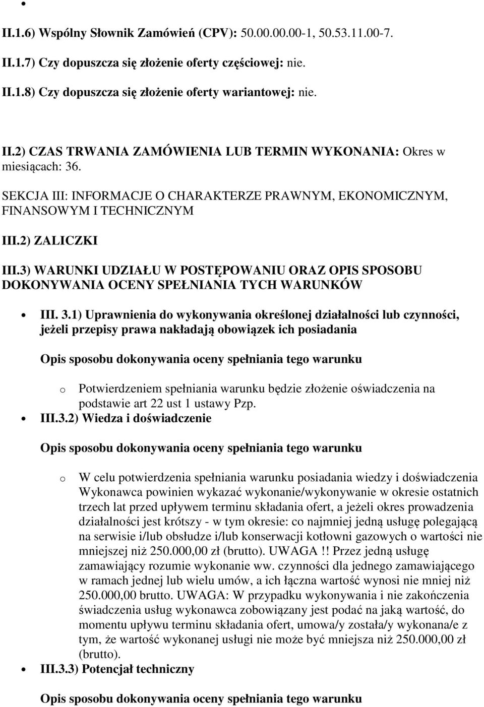 3) WARUNKI UDZIAŁU W POSTĘPOWANIU ORAZ OPIS SPOSOBU DOKONYWANIA OCENY SPEŁNIANIA TYCH WARUNKÓW III. 3.