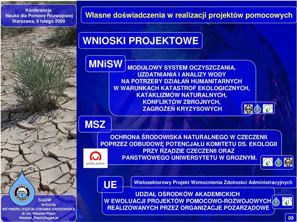 NATURALNEGO W CZECZENII POPRZEZ ODBUDOWĘ POTENCJAŁU KOMITETU DS. EKOLOGII PRZY RZĄDZIE CZECZENII ORAZ PAŃSTWOWEGO UNIWERSYTETU W GROZNYM.