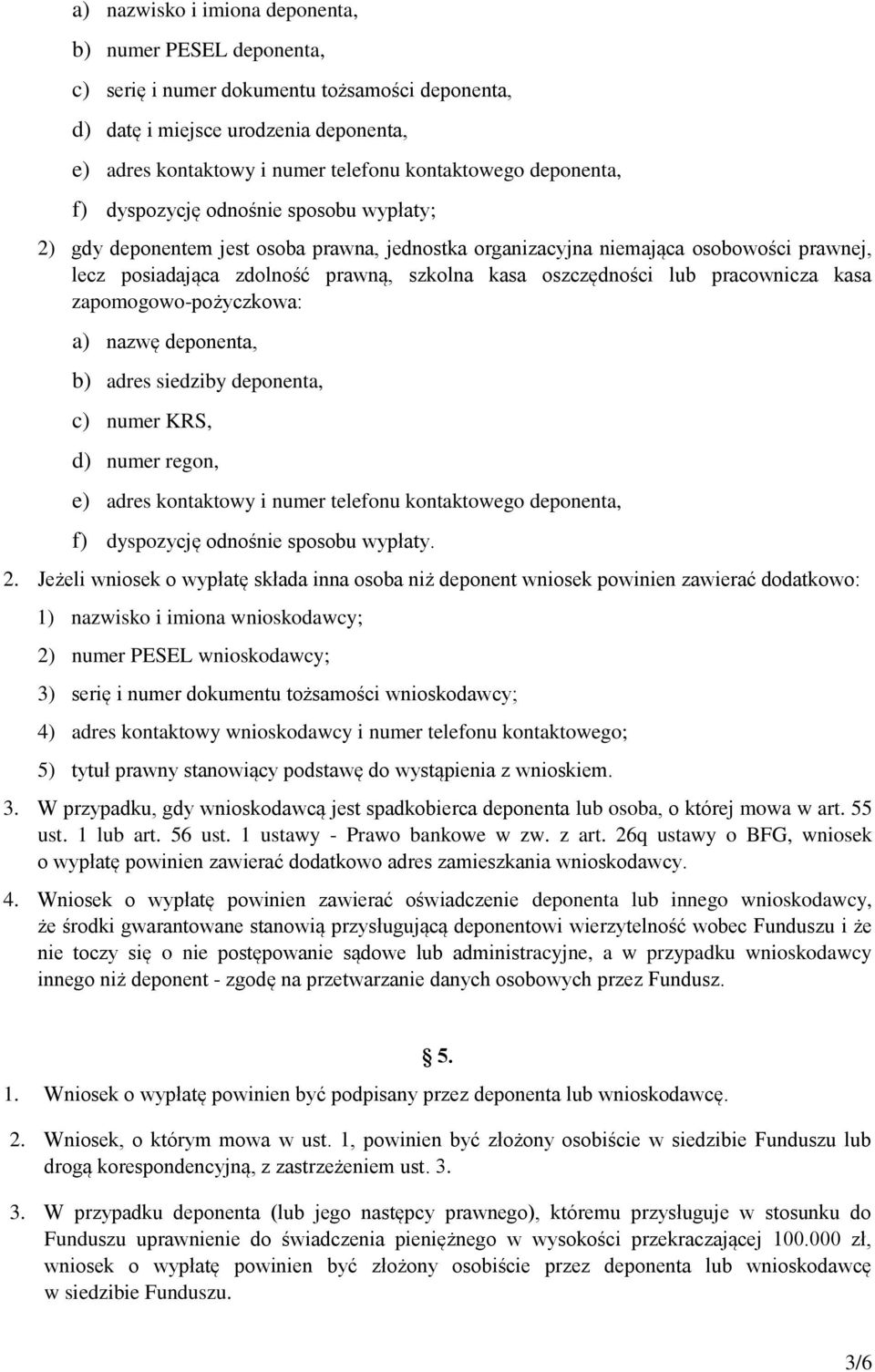 oszczędności lub pracownicza kasa zapomogowo-pożyczkowa: a) nazwę deponenta, b) adres siedziby deponenta, c) numer KRS, d) numer regon, e) adres kontaktowy i numer telefonu kontaktowego deponenta, f)