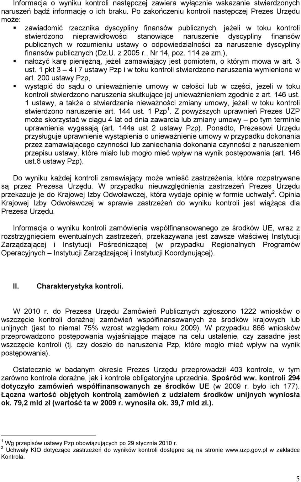 finansów publicznych w rozumieniu ustawy o odpowiedzialności za naruszenie dyscypliny finansów publicznych (Dz.U. z 2005 r., Nr 14, poz. 114 ze zm.