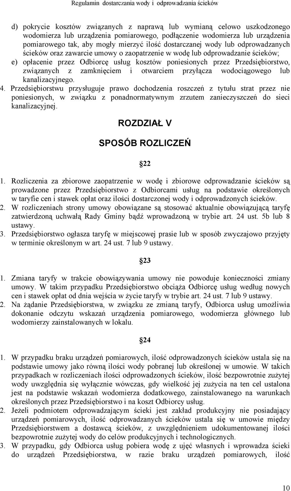 związanych z zamknięciem i otwarciem przyłącza wodociągowego lub kanalizacyjnego. 4.