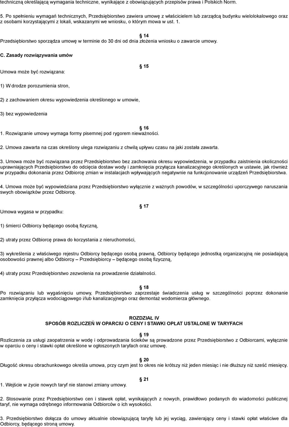 ust. 1. 14 Przedsiębiorstwo sporządza umowę w terminie do 30 dni od dnia złożenia wniosku o zawarcie umowy. C.