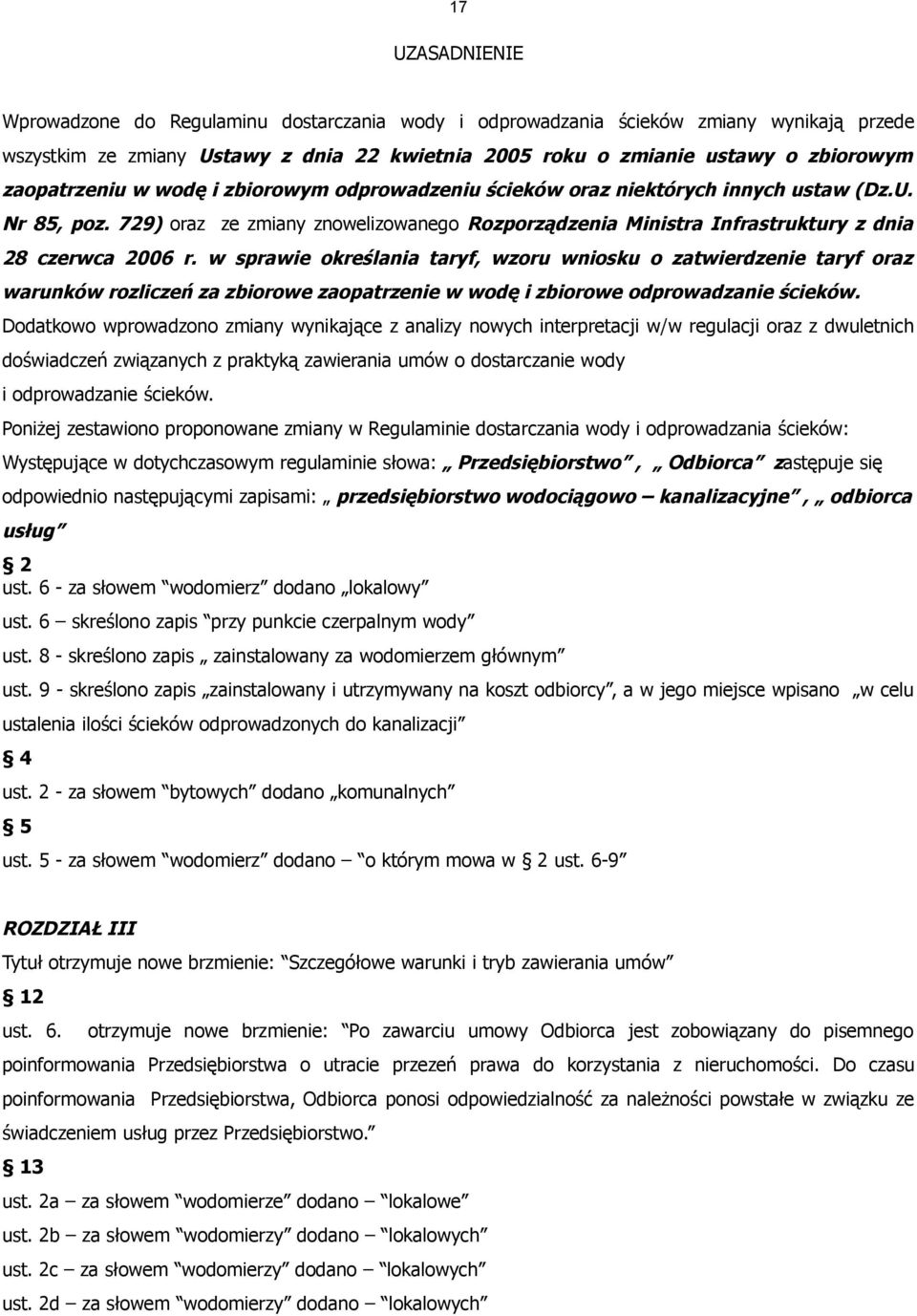 729) oraz ze zmiany znowelizowanego Rozporządzenia Ministra Infrastruktury z dnia 28 czerwca 2006 r.