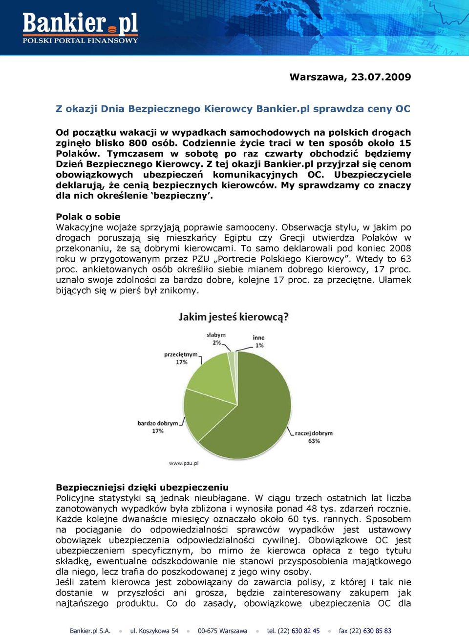 pl przyjrzał się cenom obowiązkowych ubezpieczeń komunikacyjnych OC. Ubezpieczyciele deklarują, że cenią bezpiecznych kierowców. My sprawdzamy co znaczy dla nich określenie bezpieczny.