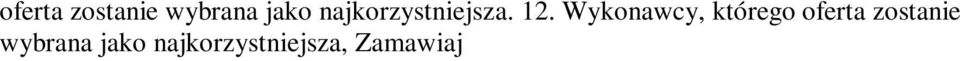 Zamawiający zatrzymuje wadium wraz z odsetkami, jeżeli wykonawca, którego oferta została wybrana odmówił podpisania umowy w sprawie zamówienia publicznego na warunkach określonych w ofercie, lub