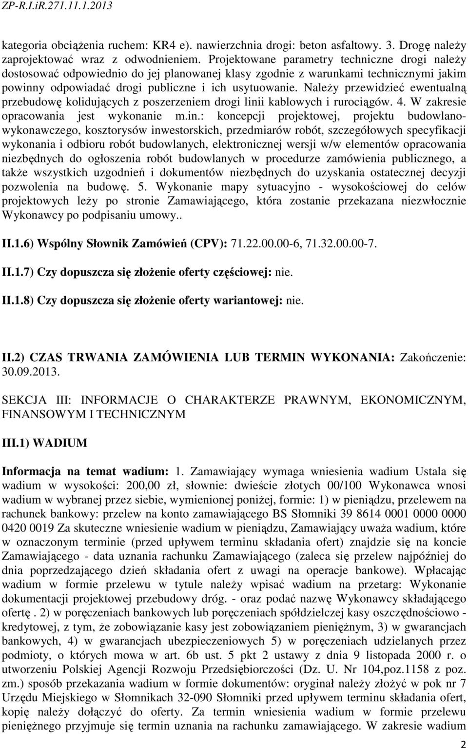 Należy przewidzieć ewentualną przebudowę kolidujących z poszerzeniem drogi lini