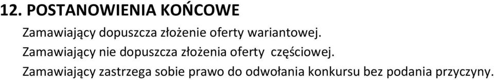 Zamawiający nie dopuszcza złożenia oferty częściowej.