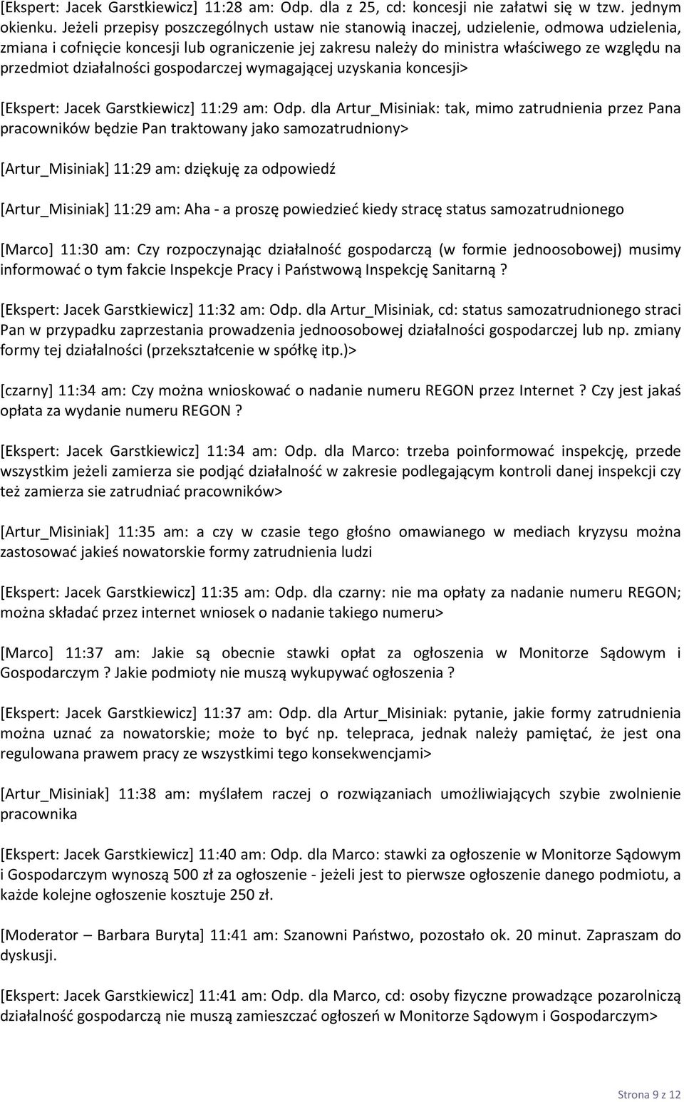 przedmiot działalności gospodarczej wymagającej uzyskania koncesji> [Ekspert: Jacek Garstkiewicz] 11:29 am: Odp.