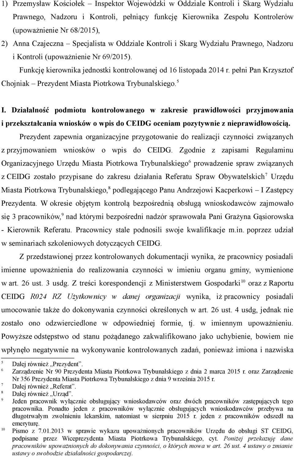 pełni Pan Krzysztof Chojniak Prezydent Miasta Piotrkowa Trybunalskiego. 5 I.