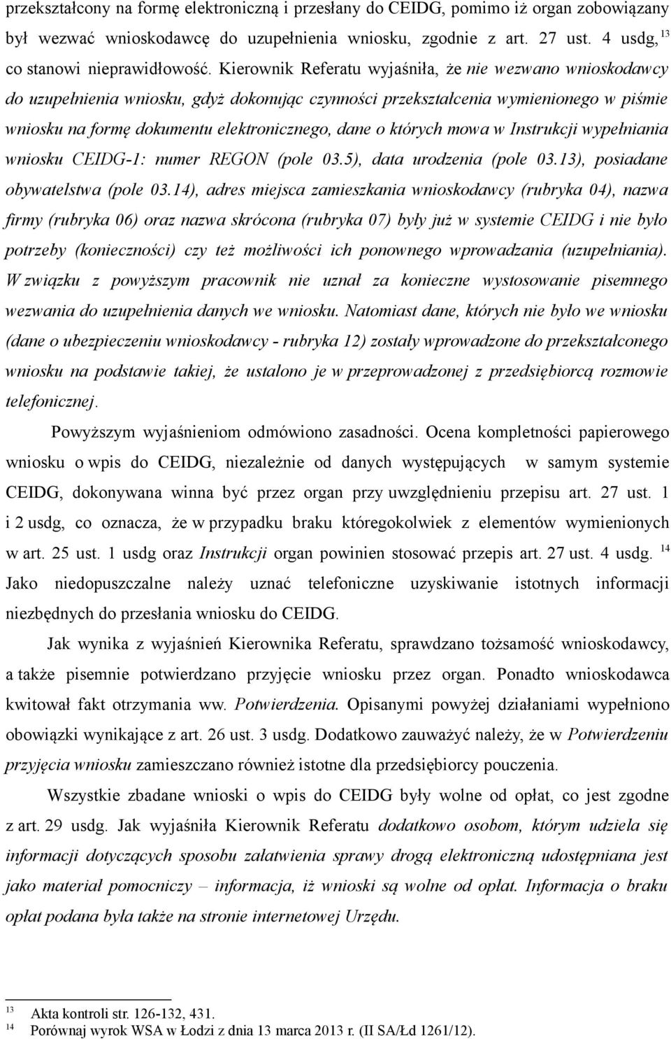 których mowa w Instrukcji wypełniania wniosku CEIDG-1: numer REGON (pole 03.5), data urodzenia (pole 03.13), posiadane obywatelstwa (pole 03.