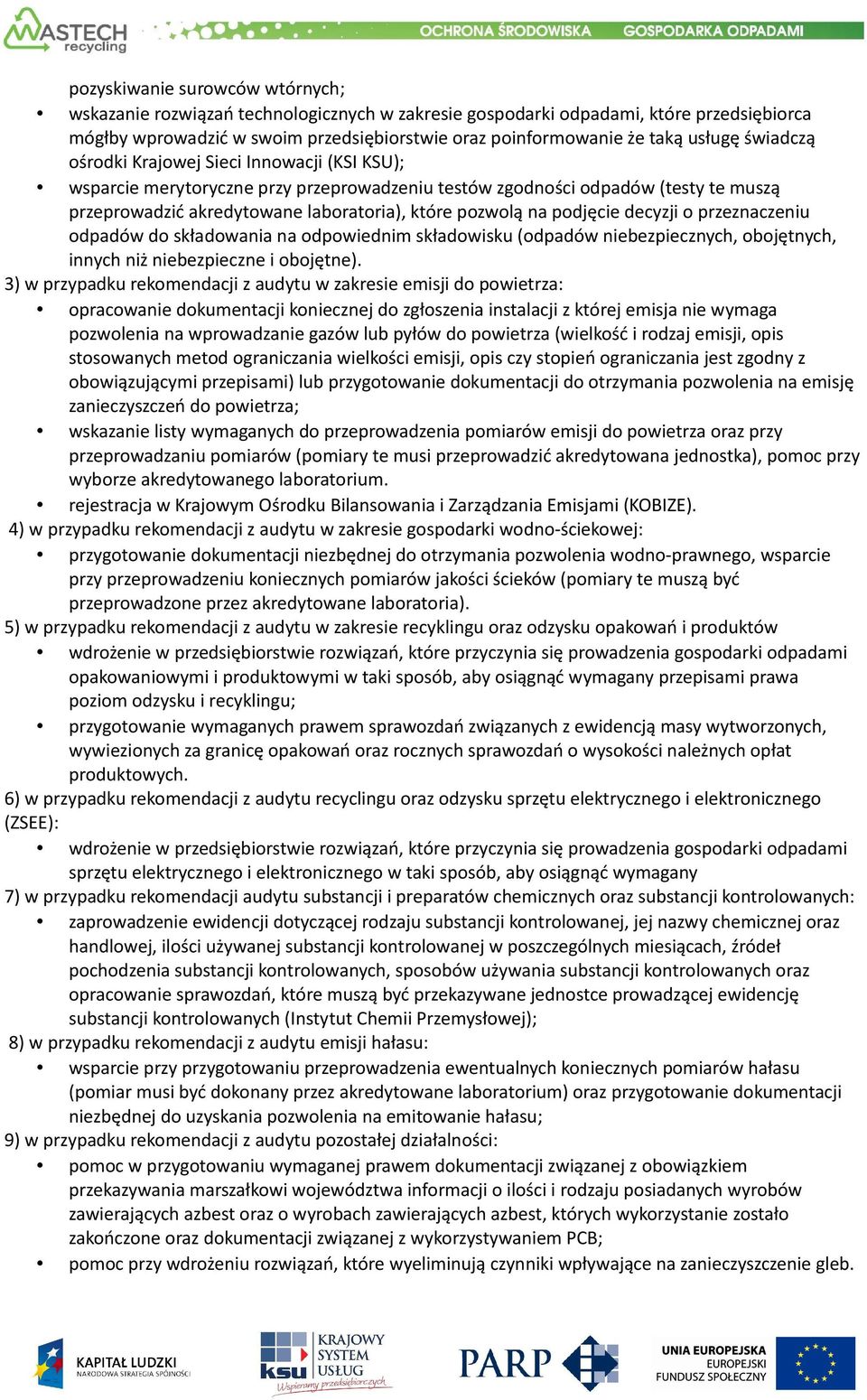 na podjęcie decyzji o przeznaczeniu odpadów do składowania na odpowiednim składowisku (odpadów niebezpiecznych, obojętnych, innych niż niebezpieczne i obojętne).