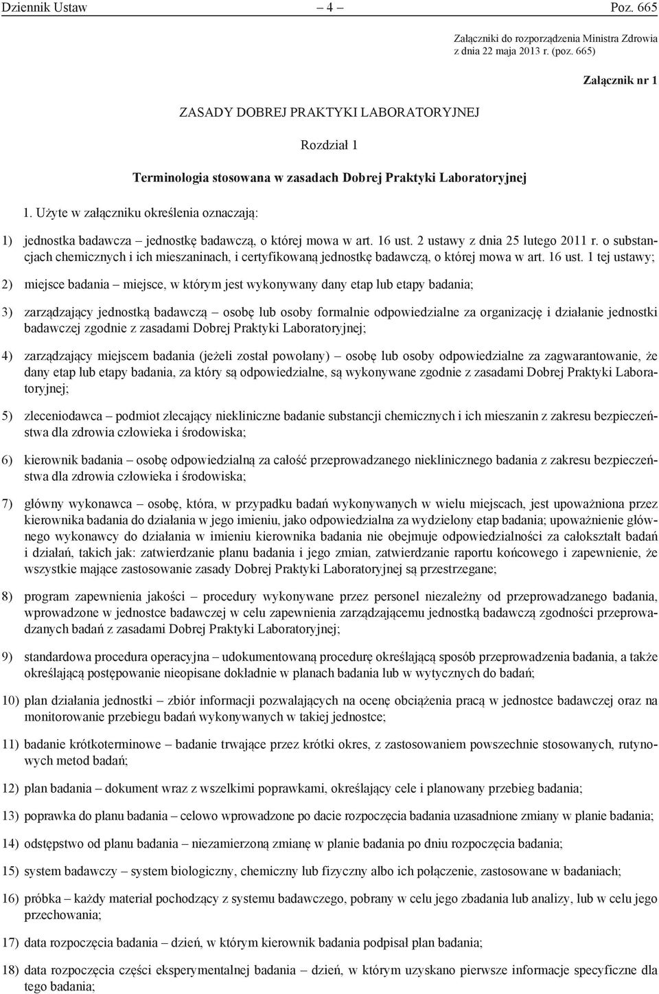 16 ust. 2 ustawy z dnia 25 lutego 2011 r. o substancjach chemicznych i ich mieszaninach, i certyfikowaną jednostkę badawczą, o której mowa w art. 16 ust.