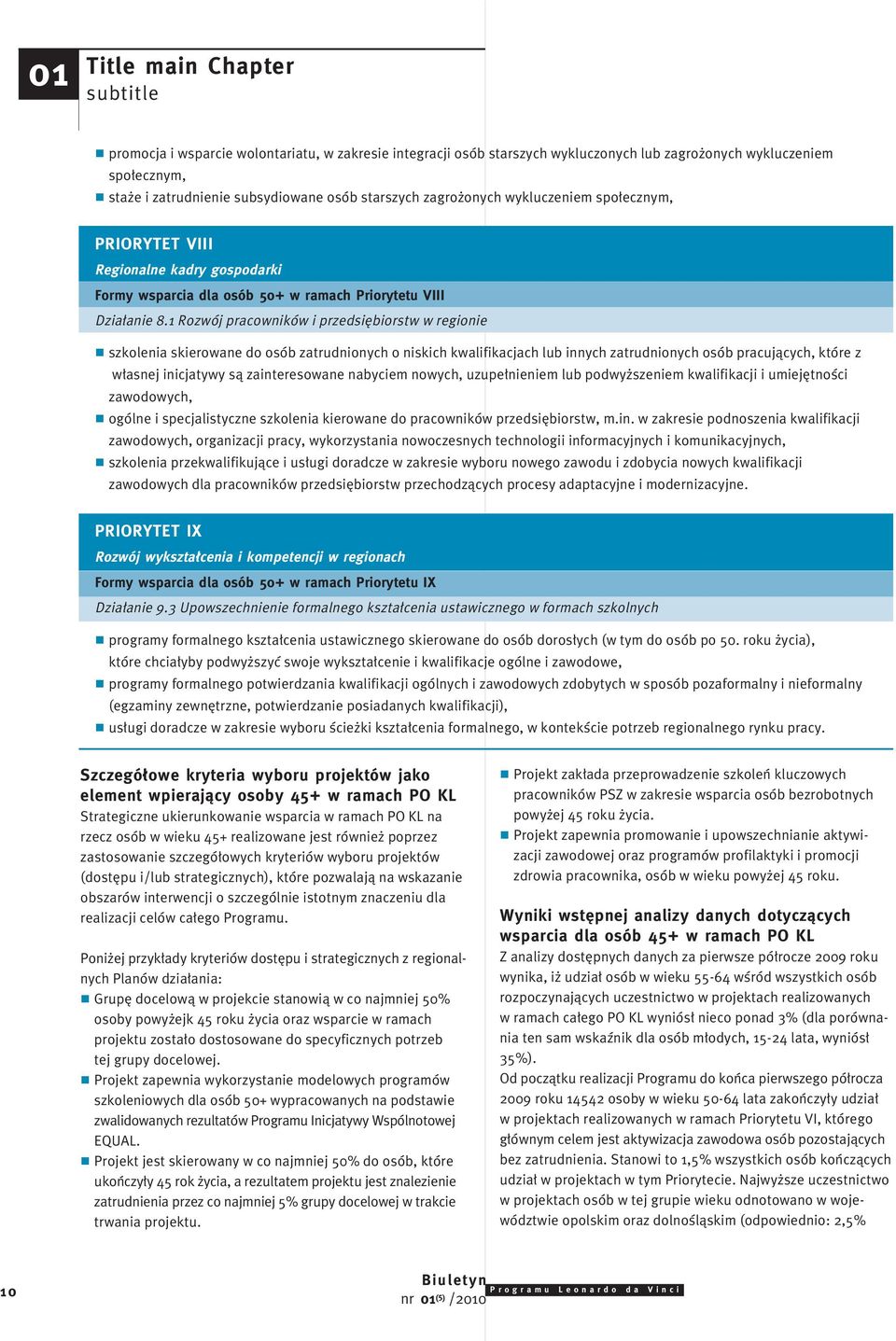 1 Rozwój pracowników i przedsi biorstw w regionie r szkolenia skierowane do osób zatrudnionych o niskich kwalifikacjach lub innych zatrudnionych osób pracujàcych, które z w asnej inicjatywy sà