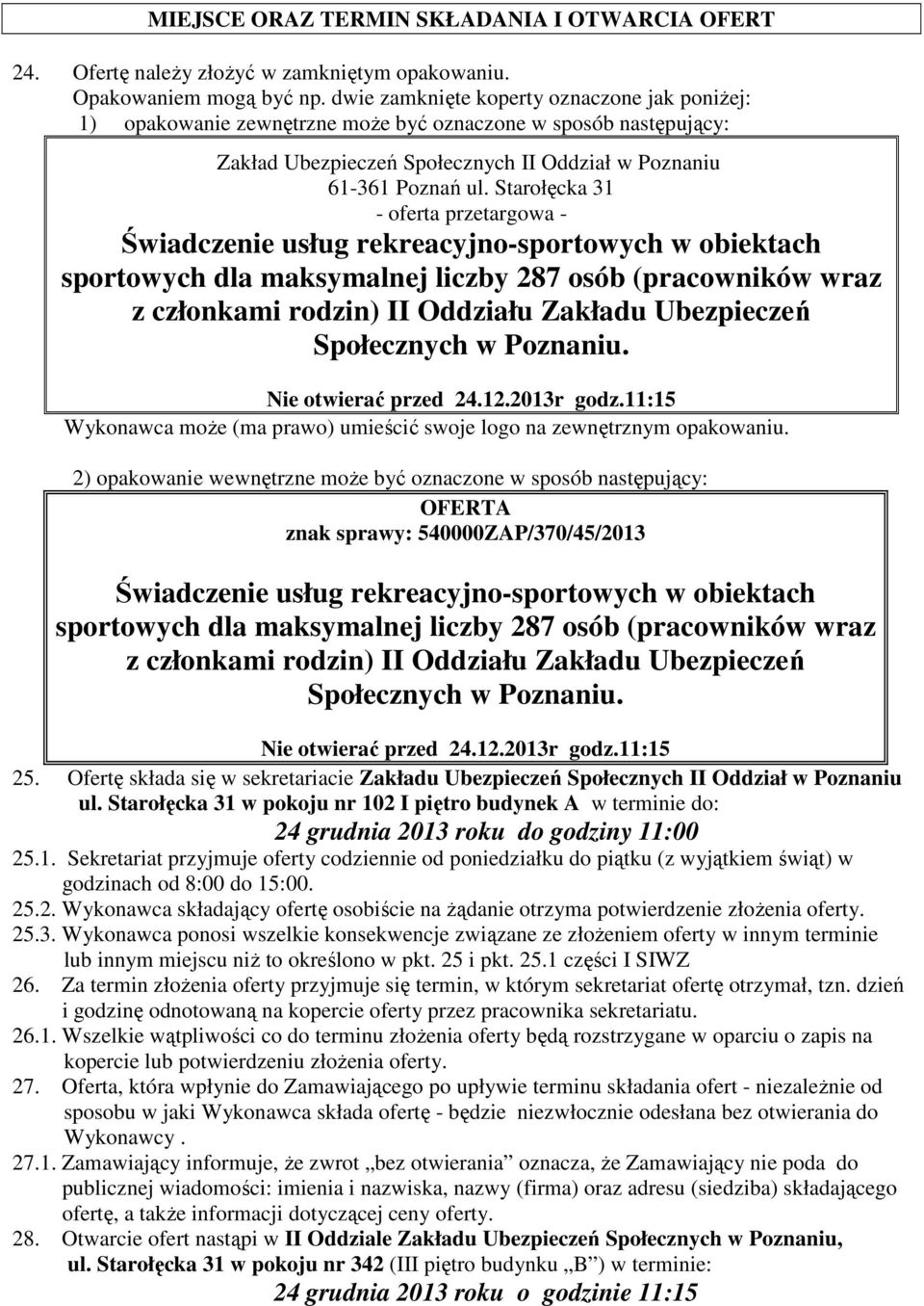 Starołęcka - oferta przetargowa - Świadczenie usług rekreacyjno-sportowych w obiektach sportowych dla maksymalnej liczby osób (pracowników wraz z członkami rodzin) II Oddziału Zakładu Ubezpieczeń