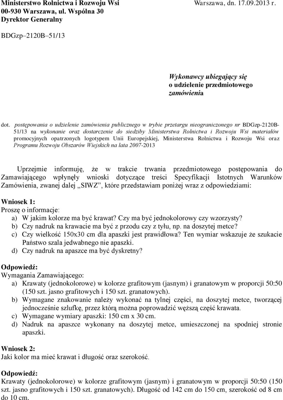 postępowania o udzielenie zamówienia publicznego w trybie przetargu nieograniczonego nr BDGzp-2120B- 51/13 na wykonanie oraz dostarczenie do siedziby Ministerstwa Rolnictwa i Rozwoju Wsi materiałów